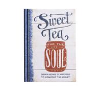 Sweet Tea for the Soul : Down-Home Devotions to Comfort the Heart (A 90-Day Devotional to Slow Down Your Pace and Bring Peace to Your Busy Life)
