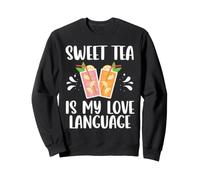 Sweet Tea Is My Love Language Lover Southern Summer Sweatshirt