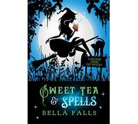 Sweet Tea & Spells: 3 (A Southern Charms Cozy Mystery)