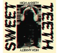 Sweet Teeth - High Anxiety [VINYL]