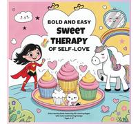 Sweet Therapy: A Self-Love Coloring Book: Simple, Bold, and Easy Designs with Cute Illustrations for Girls