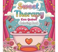 Sweet Therapy Coloring Book: 50 Relaxing, Bold and Easy Simple-to-Color Illustrations Crafted for Stress Relief, Cozy Comfort, and Quiet Creative Joy (Eva Quinn Studio)