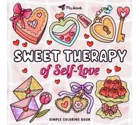 Sweet Therapy of Self-Love Simple Coloring Book: 40 Bold and Easy Designs for Girls & Women Featuring Cute Illustrations with Thick Lines (Bold and Easy Coloring Books)
