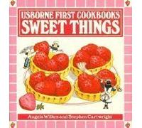 Sweet Things (Usborne First Cookbooks S.)