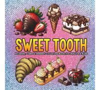 Sweet Tooth: A Candy, Cake & Dessert Coloring Book for Adults & Kids: 45+ Bold and Easy Coloring Pages to Satisfy Your Creative Cravings (Color Your Cravings: Coloring for Chill People)