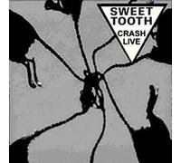 SWEET TOOTH - Crash Live