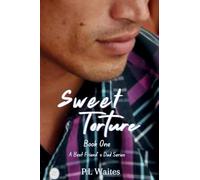 Sweet Torture: A Best Friend's Dad Series: Book One