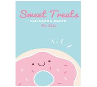 Sweet Treats: A Colorful Dessert Adventure!: Deliciously Fun Coloring Pages of Cakes, Cookies, Ice Cream, and More!
