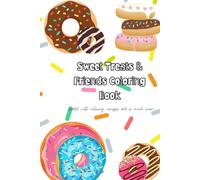 Sweet Treats and Friends: A coloring book that kids can expand their learning and explore baking