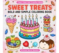 Sweet Treats Coloring Book: A Bold and Easy Coloring Book for Adults & Teens Featuring Fun Dessert Designs for Relaxation and Creativity (Mini Edition: Clear Lines & Creative Minds)
