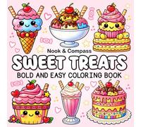Sweet Treats Coloring Book : Bold & Easy Coloring Book For All Ages