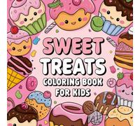 Sweet Treats Coloring Book for Kids: 35 Pages of Yummy Fun with Cupcakes, Ice Cream, and More!