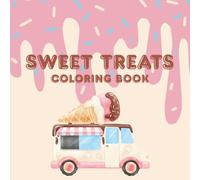 Sweet Treats: Coloring Book for Kids and Adults