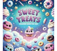 Sweet Treats Coloring Book for kids: Dive into a World of Kawaii Desserts, Cute Cupcakes, and Donuts, and More with Bold & Easy Coloring Pages, Coloring Book For Kids Ages 4-8 Kawaii Style