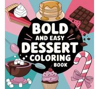 Sweet Treats Coloring Book | Fun, Bold and Easy Dessert Designs for Kids and Adults! (Bold & Easy Coloring)