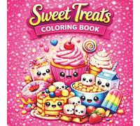Sweet Treats Delightful Coloring Book: A Yummy Dessert Coloring Book for All Ages