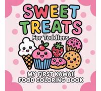 Sweet Treats for Toddlers: My First Kawaii Food Coloring Book