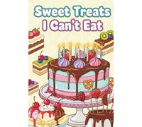 Sweet Treats I Can't Eat: A Delicious Coloring Book