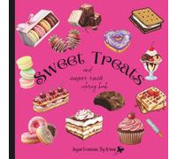 Sweet Treats & Sugar Rush coloring book: A fun & relaxing coloring book with bold designs of desserts, donuts, cup cakes