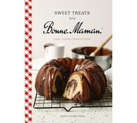 Sweet Treats with Bonne Maman: Cakes, Cookies, Crêpes and more