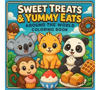 Sweet Treats & Yummy Eats Around the World: Coloring Book for Adults & Teens Cute and Cozy Global Desserts, Street Foods & Cultural Treats for Stress ... Series) (Kary Kawaii Cozy Coloring Series)