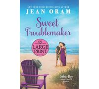 Sweet Troublemaker: A Cowboy's Second Chance Romance (Indigo Bay Large Print)