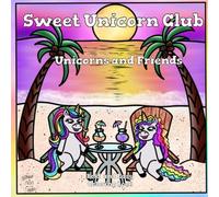 Sweet Unicorn Club: Unicorn And Friends