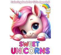 Sweet Unicorns: Unicorn Coloring Book for Kids Ages 4-8: Fun and Magical Coloring Pages with Cute Unicorns, Cupcakes, Candy, and Rainbows | 50 Single-Sided Pages | Perfect Gift for Girls and Boys
