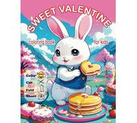 Sweet Valentine Coloring Book for Kids: Valentine's Day Coloring Book. Color, Cut, Fold and Share your Love