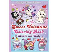 Sweet Valentine Coloring Book Simple and Cute: Cute Valentine Coloring Pages for Cozy Relaxing Coloring with Hearts, Angels, and Sweet Treats