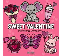 Sweet Valentine: Valentine's Day Inspired Bold and Easy Coloring Book for All Ages (Bold and Easy Coloring Books)