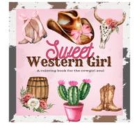 Sweet Western Girl: A coloring book for the cowgirl soul
