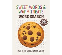 Sweet Words & Warm Treats: A Delightful Dessert Themed Word Search Book Featuring 50+ Puzzles and 495 Tasty Words to Satisfy Your Brain and Sweet Tooth