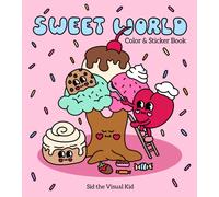 Sweet World Color & Sticker Book : Sweet Treats and Kawaii Vibes