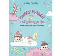 Sweet World - Thế giới ngọt lịm | Learn Adjectives with Sweet bakeries | For Adults and Kids: Bilingual Coloring book | English - Vietnamese