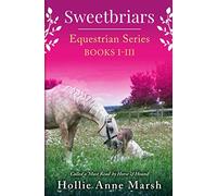 Sweetbriars Omnibus: Books 1-3: Leaving The City, Tabby's Big Year and Finding Violet: 4