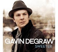Sweeter by Gavin DeGraw (2011-09-20)