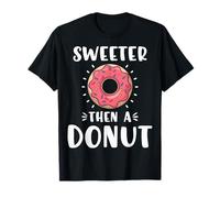 Sweeter Than a Donut Cute Funny Doughnut Lover Gifts T-Shirt