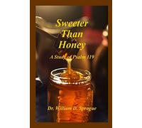 Sweeter Than Honey: A Study of Psalm 119: Volume 1