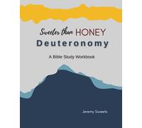 Sweeter Than Honey Deuteronomy: A Bible Study Workbook (Sweeter Than Honey Studies)