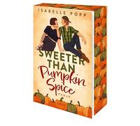 Sweeter Than Pumpkin Spice: Romance | Small Town Romance mit Spice und viel Gefühl #GrumpyMeetsSunshine #HeFallsFirst