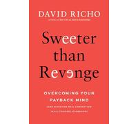 Sweeter than Revenge: Overcoming Your Payback Mind