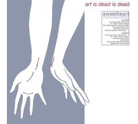 Sweetheart - Art Is Dead Is Dead
