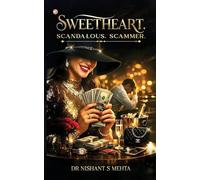 Sweetheart. Scandałous. Scammer.