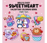 Sweetheart Valentine: Bold and Easy Coloring Book for Adults and Teens featuring Cute Animals for Stress Relief and Relaxation (Bold and Easy Coloring Books)