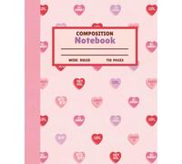 Sweetheart Vibes Composition Notebook: Wide Ruled, 110 Pages - Cute Candy Hearts Cover for Girls, Teens and Tweens: Pretty and Sweet Wide Ruled ... School Notes, Journaling or Creative Writing