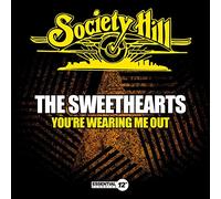 Sweethearts - You're Wearing Me Out