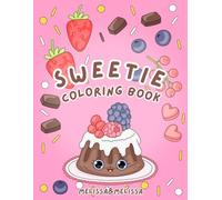 Sweetie: A Valentine's Day Coloring Book by Melissa&Melissa: A Sweet Gift for Your Loved Ones