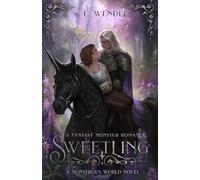 Sweetling: A Fantasy Monster Romance: 3 (Monstrous World)