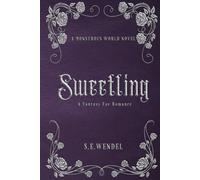 Sweetling: A Fantasy Monster Romance (Monstrous World)
